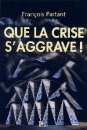 François Partant. Que la crise s'aggrave. Port offert !